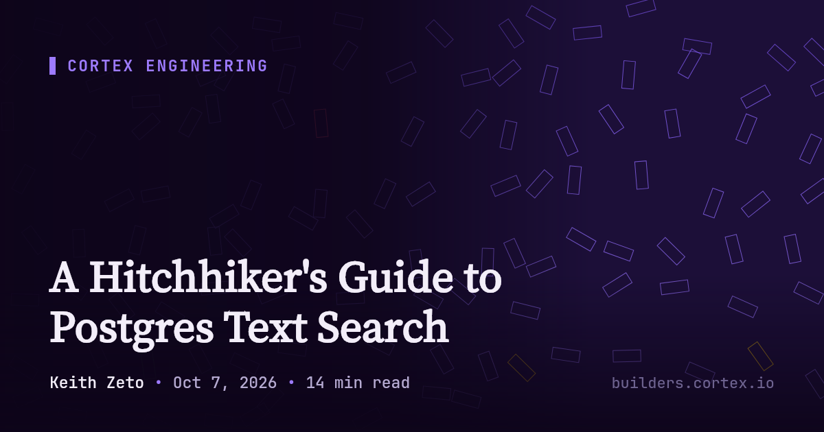 A Hitchhiker's Guide to Postgres Text Search, from the Cortex engineering blog
